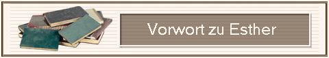                        Vorwort zu Esther